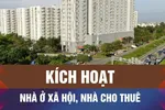 Khai thông nhà ở xã hội, nhà cho thuê
