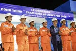 EVNSPC vừa đóng điện nghiệm thu công trình Trạm biến áp 220kV Phú Quốc.