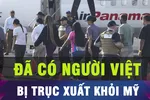 18 GIỜ HÔM NAY: Mỹ trục xuất 119 người châu Á, có cả người Việt