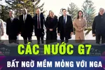 18 GIỜ HÔM NAY: Các nước G7 mềm mỏng hơn với Nga