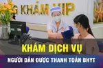 18 GIỜ HÔM NAY: Người dân được thanh toán BHYT khi khám dịch vụ