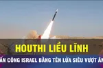 18 GIỜ NGÀY 26-9: Houthi tấn công Israel bằng tên lửa siêu vượt âm