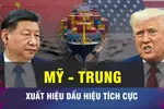 18 GIỜ NGÀY 21-10: Mỹ - Trung sắp đạt được thỏa thuận thương mại
