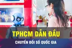 18 GIỜ NGÀY 22-10: TPHCM dẫn đầu về chuyển đổi số quốc gia