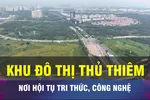 18 GIỜ NGÀY 19-1: Hội tụ tri thức, công nghệ tại Khu đô thị Thủ Thiêm