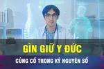 18 GIỜ NGÀY 27-2: Giữ gìn y đức trong kỷ nguyên số