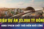 18 GIỜ NGÀY 16-3: Metro Thủ Thiêm - Bến Thành khởi công trong tháng 4