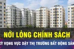 18 GIỜ NGÀY 20-7: Gói chính sách đồng bộ cho lĩnh vực bất động sản