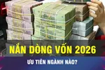 18 GIỜ NGÀY 5-8: Hướng dòng vốn vào đúng lĩnh vực ưu tiên