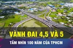 18 GIỜ NGÀY 8-9: TPHCM nghiên cứu đầu tư Vành đai 4,5 và 5