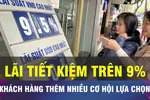 18 GIỜ NGÀY 23-9: Cuộc đua lãi suất lại nóng, gửi tiết kiệm trên 9%