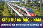 18 GIỜ NGÀY 8-10: Chọn tư vấn quốc tế đường sắt tốc độ cao Bắc - Nam