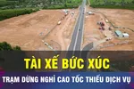 18 GIỜ NGÀY 23-10: Nhiều trạm dừng nghỉ cao tốc thiếu dịch vụ cơ bản
