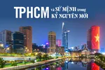 TPHCM và sứ mệnh trong kỷ nguyên mới