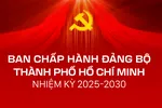 Bộ Chính trị chỉ định Ban Chấp hành Đảng bộ TPHCM nhiệm kỳ 2025-2030 