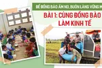 Để đồng bào ấm no, buôn làng vững mạnh - Cùng đồng bào làm kinh tế