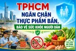 TPHCM mạnh tay ngăn chặn thực phẩm bẩn