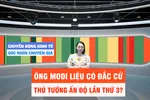 Góc nhìn chuyên gia: Ông Modi liệu có đắc cử Thủ tướng Ấn Độ lần thứ 3? 