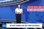 Góc nhìn chuyên gia: Đề xuất đường cao tốc trên cao ĐBSCL