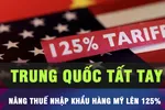 18 GIỜ HÔM NAY: Căng thẳng thương mại Mỹ - Trung Quốc tiếp tục leo thang
