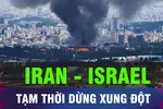 18 GIỜ HÔM NAY: Iran và Israel đạt được thỏa thuận ngừng bắn