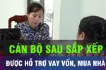 18 GIỜ HÔM NAY: Nhiều giải pháp hỗ trợ cán bộ TPHCM sau sắp xếp bộ máy