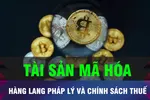 Chính sách thuế đối với tài sản mã hóa tại Việt Nam