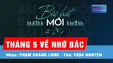 Tháng 5 về nhớ Bác