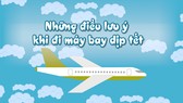 Những điều lưu ý khi đi máy bay dịp tết