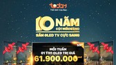 10 năm cột mốc vàng - Săn Oled tv cực sang trên Todaytv