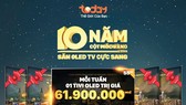 10 năm cột mốc vàng - Săn Oled tv cực sang trên Todaytv
