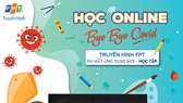 Truyền hình FPT ra mắt ứng dụng hỗ trợ học trực tuyến tại nhà
