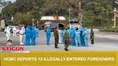 HCMC deports 12 illegally-entered foreigners