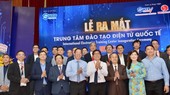 Ra mắt và đưa vào vận hành Trung tâm Đào tạo Điện tử Quốc tế