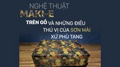 Nghệ thuật Maki-e trên gỗ và những điều thú vị của sơn mài xứ Phù Tang