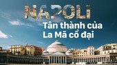 Napoli - Tân thành của La Mã cổ đại