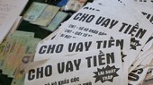 Tín dụng đen hoành hành: Kỳ vọng có gói tín dụng ưu đãi dành cho công nhân