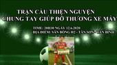 Banner Trận cầu thiện nguyện chung tay giúp đỡ Thương "xe máy"