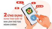 2 ứng dụng dùng thay giấy tờ khi làm thủ tục hành chính