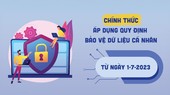 Chính thức áp dụng quy định bảo vệ dữ liệu cá nhân từ ngày 1-7-2023