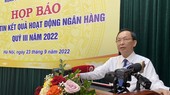 Tăng lãi suất điều hành nhưng chưa xem xét điều chỉnh lãi suất cho vay