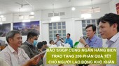 Báo SGGP cùng Ngân hàng BIDV trao tặng 200 phần quà Tết cho người lao động khó khăn
