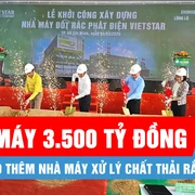 Podcast bản tin trưa 5-3: Thêm một nhà máy xử lý chất thải rắn được đầu tư theo Nghị quyết 98