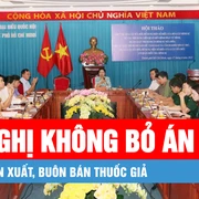 Podcast bản tin tối 17-4: Đề nghị không bỏ án tử hình đối với tội sản xuất, buôn bán hàng giả là thuốc chữa bệnh