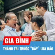 Podcast: Gia đình - thành trì trước “bẫy” lừa đảo