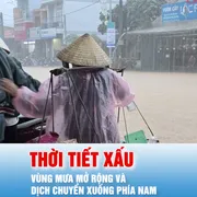 Podcast tin trưa 25-10: Vùng mưa mở rộng và dịch chuyển xuống phía Nam