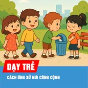 Podcast: Dạy trẻ cách ứng xử nơi công cộng