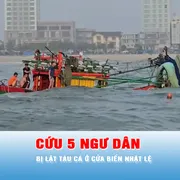 Podcast tin trưa 9-3: Cứu 5 ngư dân bị lật tàu cá ở cửa biển Nhật Lệ