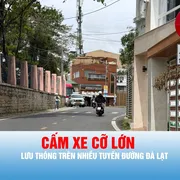 Podcast tin thời sự ngày 24-7: Cấm xe du lịch cỡ lớn lưu thông trên nhiều tuyến đường trung tâm Đà Lạt