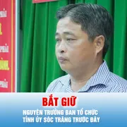 Podcast bản tin chiều 7-6: Bắt nguyên Trưởng Ban Tổ chức Tỉnh ủy Sóc Trăng trước đây